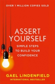 ASSERT YOURSELF SIMPLE STEPS TO BUILD YOUR CONFIDENCE