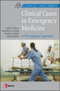CLINICAL CASES IN EMERGENCY MEDICINE A PHYSIOLOGICAL APPROACH