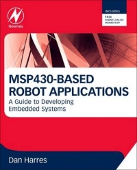 MSP430 BASED ROBOT APPLICATIONS A GUIDE TO DEVELOPING EMBEDDED SYSTEMS