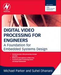 DIGITAL VIDEO PROCESSING FOR ENGINEERS A FOUNDATION FOR EMBEDDED SYSTEMS DESIGN