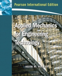 APPLIED MECHANICS FOR ENGINEERING TECHNOLOGY (REFER ISBN 9781292027364)