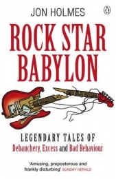ROCK STAR BABYLON: JAW DROPPING TALES OF DEBAUCHERY AND STRANGE BEHAVIOUR