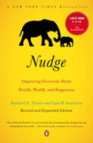 NUDGE: IMPROVING DECISIONS ABOUT HEALTH WEALTH AND HAPPINESS