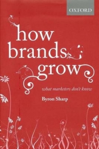 HOW BRANDS GROW WHAT MARKETERS DONT KNOW (H/C)