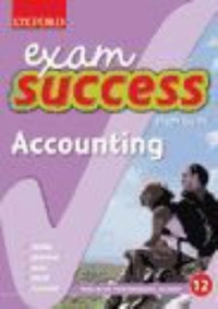 ACCOUNTING GR 12 (OXFORD EXAM SUCCESS) (STUDY GUIDE)