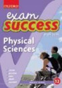 OXFORD EXAM SUCCESS PHYSICAL SCIENCE GR 12