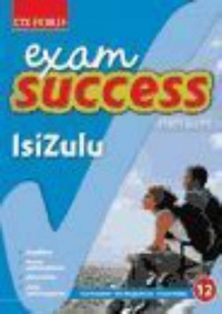 ISIZULU GR 12 (OXFORD EXAM SUCCESS) (STUDY GUIDE)
