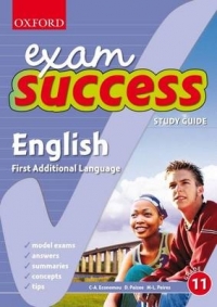 ENGLISH 1ST ADDITIONAL LANGUAGE GR 11 (OXFORD EXAM SUCCESS) (STUDY GUIDE)