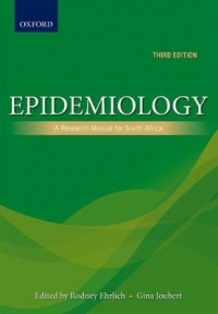 EPIDEMIOLOGY A RESEARCH MANUAL FOR SA ((REFER ISBN 9780190758691) (UNISA 2024 USE ONLY)