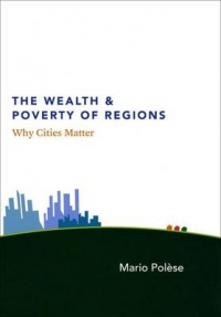 WEALTH AND POVERTY OF REGIONS WHY CITIES MATTER