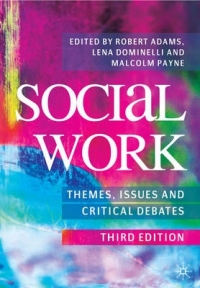SOCIAL WORK THEMES ISSUES AND CRITICAL DEBATES