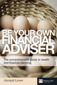 BE YOUR OWN FINANCIAL ADVISER THE COMPREHENSIVE GUIDE TO WEALTH AND FINANCIAL PLANNING