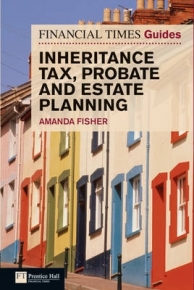 FINANCIAL TIMES GUIDE TO INHERITANCE TAX PROBATE AND ESTATE PLANNING