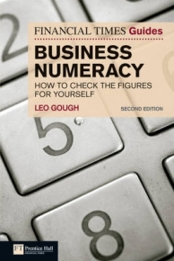 FINANCIAL TIMES GUIDE TO BUSINESS NUMERACY HOW TO CHECK THE FIGURES FOR YOURSELF