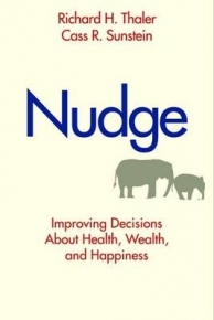 NUDGE IMPROVING DECISIONS ABOUT HEALTH  WEALTH AND HAPPINESS