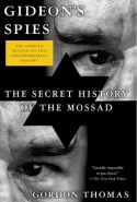 GIDEONS SPIES: THE SECRET HISTORY OF THE MOSSAD