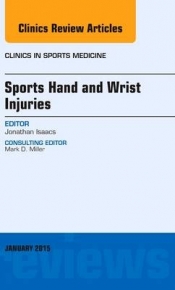 SPORTS HAND AND WRIST INJURIES AN ISSUE OF CLINICS IN SPORTS MEDICINE (H/C)