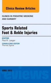 SPORTS RELATED FOOT AND ANKLE INJURIES AN ISSUE OF CLINICS IN PODIATRIC MEDICINE AND SURGERY