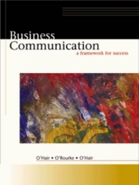 BUSINESS COMMUNICATION: A FRAMEWORK FOR SUCCESS (H/C)