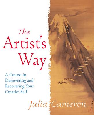 ARTISTS WAY: A COURSE IN DISCOVERING AND RECOVERING YOUR CREATIVE SELF