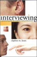 INTERVIEWING: A PRACTICAL GUIDE FOR STUDENTS AND PROFESSIONALS