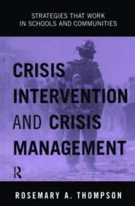 CRISIS INTERVENTION AND CRISIS MANAGEMENT STRATEGIES THAT WORK IN SCHOOLS AND COMMUNITIES