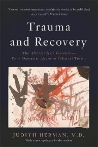 TRAUMA AND RECOVERY THE AFTERMATH OF VIOLENCE FROM DOMESTIC ABUSE TO POLITICAL TERROR