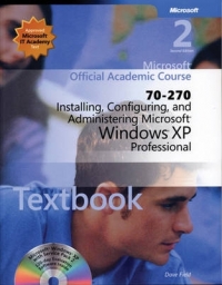 INSTALLING CONFIGURING AND ADMINISTERING MICROSOFT WINDOWS XP PROFESSIONAL (70-270) (LAB MANUAL)