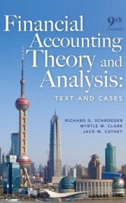 FINANCIAL ACCOUNTING THEORY AND ANALYSIS TEXT AND CASES