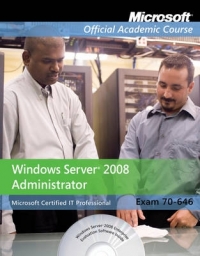 70 646 WINDOWS SERVER 2008 ADMINISTRATOR WITH LAB MANUAL (CD INCLUDED)
