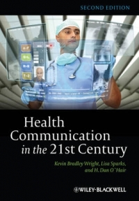 HEALTH COMMUNICATION IN THE TWENTY FIRST CENTURY