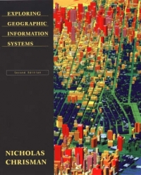EXPLORING GEOGRAPHIC INFORMATION SYSTEMS (REVICED)