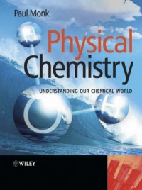 PHYSICAL CHEMISTRY UNDERSTANDING OUR CHEMICAL WORLD