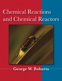 CHEMICAL REACTIONS AND CHEMICAL REACTORS (H/C)