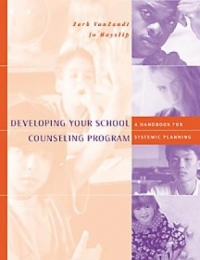 DEVELOPING YOUR SCHOOL COUNSELING PROGRAM A HANDBOOK FOR SYSTEMIC PLANNING