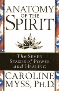 ANATOMY OF THE SPIRIT: THE 7 STAGES OF POWER AND HEALING