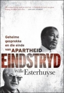 EINDSTRYD: GEHEIME GESPREKKE EN DIE EINDE VAN APARTHEID