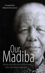 OUR MADIBA UNTOLD STORIES FROM THOSE WHO MET MANDELA