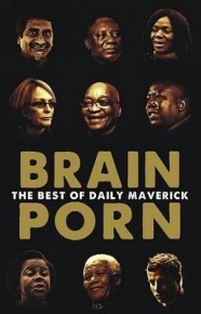 BRAIN PORN THE BEST OF THE DAILY MAVERICK