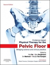 EVIDENCE BASED PHYSICAL THERAPY FOR THE PELVIC FLOOR BRIDGING SCIENCE AND CLINICAL PRACTICE (H/C)