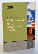 BASIC GUIDE TO CIVIL PROCEDURE IN THE MAGISTRATES COURTS