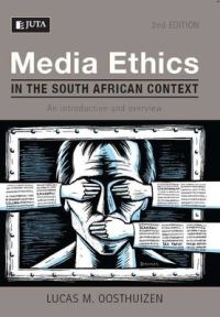 MEDIA ETHICS IN THE SA CONTEXT AN INTRO AND OVERVIEW