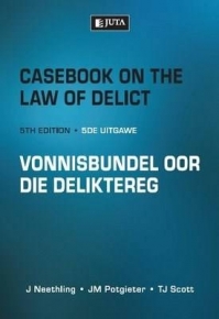CASEBOOK ON THE LAW OF DELICT/VONNISBUNDEL OOR DIE DELIKTEREG