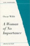 WOMAN OF NO IMPORTANCE (NEW MERMAID)
