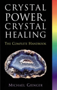 CRYSTAL POWER CRYSTAL HEALING THE COMPLETE HANDBOOK