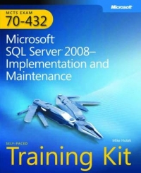 MICROSOFT SQL SERVER 2008 IMPLEMENTATION AND MAINTENANCE (EXAM 70 432) (H/C) (CD INCLUDED)
