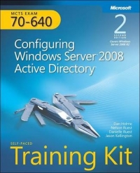 MCTS SELF PACED TRAINING KIT (EXAM 70-640) CONFIGURING WINDOWS SERVER 2008 ACTIVE DIRECTORY