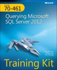 TRAINING KIT (EXAM 70-461) QUERYING MICROSOFT SQL SERVER 2012