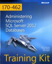 TRAINING KIT EXAM 70-462 ADMINISTERING MICROSOFT SQL SERVER 2012 DATABASES