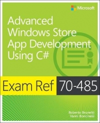 EXAM REF 70-485 ADVANCED WINDOWS STORE APP DEVELOPMENT USING C#